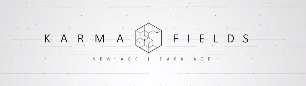 Karma Fields | New Age Dark Age